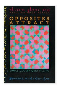 Alison Glass - Patchwork Quilt Paper Pattern - Opposites Attract